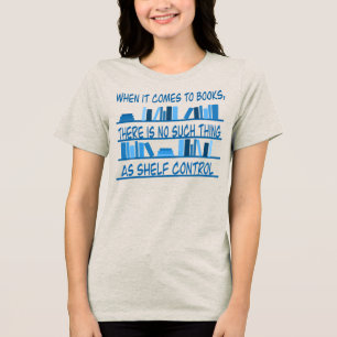 Camiseta Não Existe Coisa Tal Como Controle de Prateleira