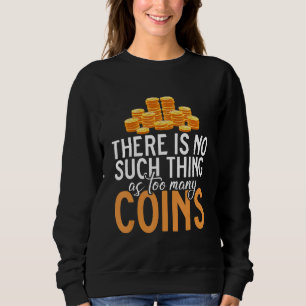 Camiseta Não Existe Coisa Tal Como Muita Coleção De Moedas