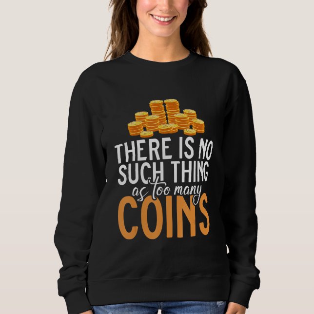 Camiseta Não Existe Coisa Tal Como Muita Coleção De Moedas (Frente)