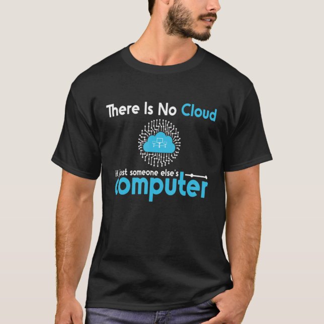 Camiseta Não existe nuvem. É apenas o computador de outra p (Frente)
