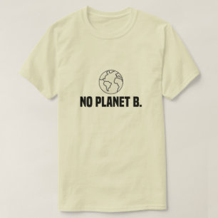 Camiseta Não Existe Planeta B Dia da Terra