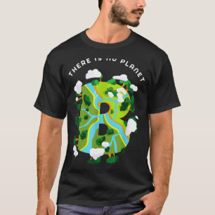 Camiseta Não Existe Planeta B – Salve o Planeta, Salve o Mu