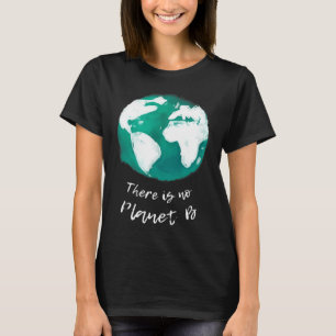 Camiseta Não Existe Projeto B Design - Dia da Terra Mãe Nat