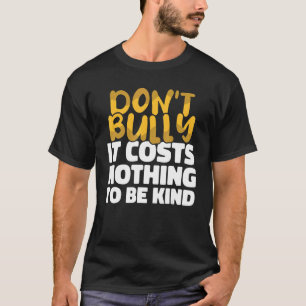Camiseta Não faça bully Não custa nada ser gentil Anti Bull