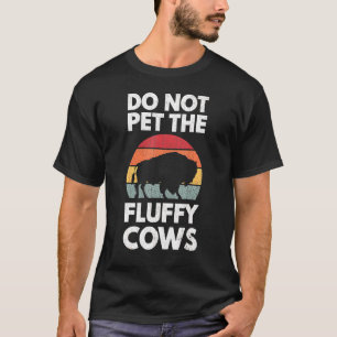 Camiseta Não Faça Carinho Nas Vacas Fofas