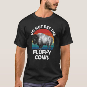 Camiseta Não Faça Carinho Nos Bois Fofos Homens Mulheres Bi