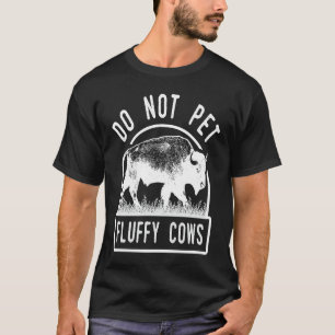 Camiseta Não Faça Carinho Nos Bois Fofos Homens Mulheres Bi