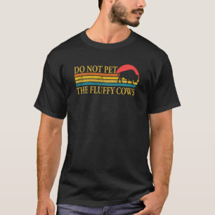 Camiseta Não Faça Carinho Nos Bois Fofos Homens Mulheres Ca