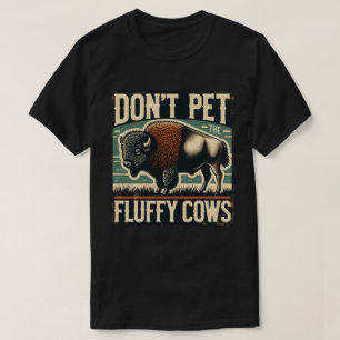 Camiseta Não Faça Carinho nos Bufalos Fofos de Yellowstone