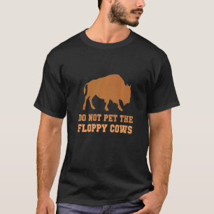 Camiseta Não Faça Carinho Nos Bufalos Fofos Designs Búfalo