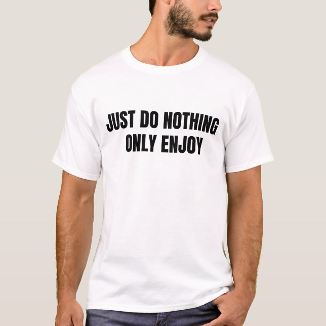 Camiseta não faça nada apenas (Frente)
