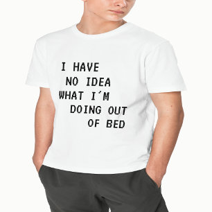 Camiseta Não faço ideia do que estou fazendo fora da cama