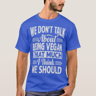 Camiseta Não falamos em ser Vegan tanto que eu acho
