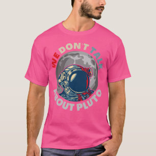 Camiseta Não Falamos Sobre Plutão Funny Space Planet Astro