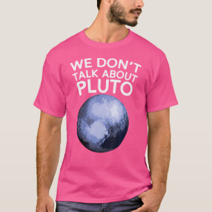 Camiseta Não Falamos Sobre Plutão Funny Space Planet Astro