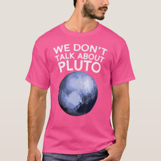 Camiseta Não Falamos Sobre Plutão Funny Space Planet Astro