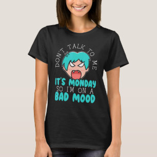 Camiseta Não fale comigo É segunda-feira, então estou de ma