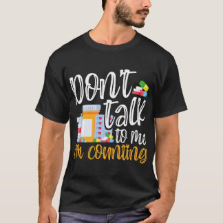 Camiseta Não fale comigo. Estou contando com a Farmacologia