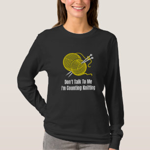 Camiseta Não fale comigo. Estou contando com o tricô de Cro