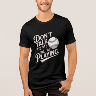 Camiseta Não fale comigo, estou jogando beisebol