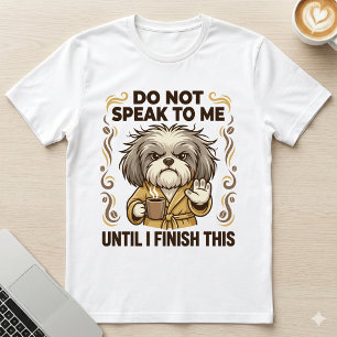 Camiseta Não Fale Comigo Grumpy Shih Tzu Café Cachorro