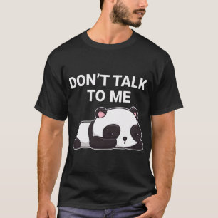 Camiseta Não fale comigo Kawaii Panda Bear