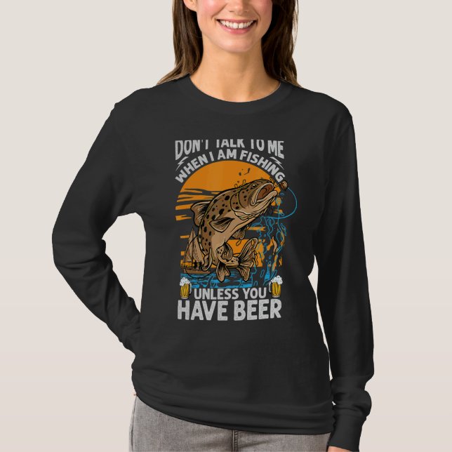 Camiseta Não fale comigo quando estou pescando a menos que  (Frente)
