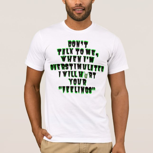 Camiseta Não fale comigo quando eu estiver super estimulado (Frente)
