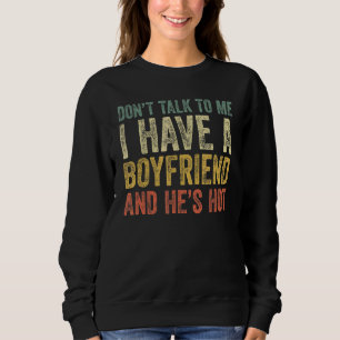 Camiseta Não fale comigo, tenho um Namorado e ele está quen