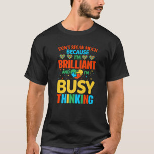 Camiseta Não fale muito porque sou brilhante e estou ocupad
