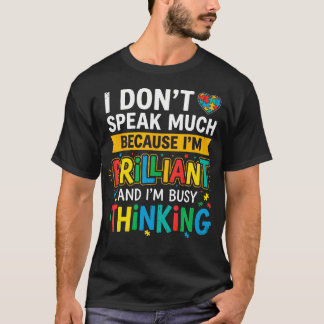 Camiseta Não Falo Muito Porque Sou Brilhante E Ocupado