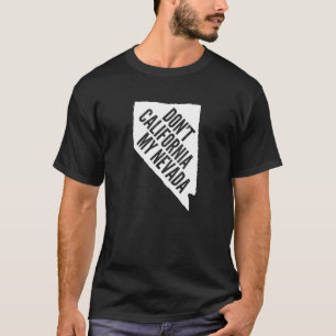 Camiseta Não faz Califórnia meu Nevada