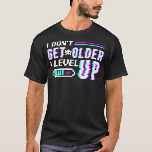 Camiseta Não ficar mais velho I Nível Up Programa Geek de c