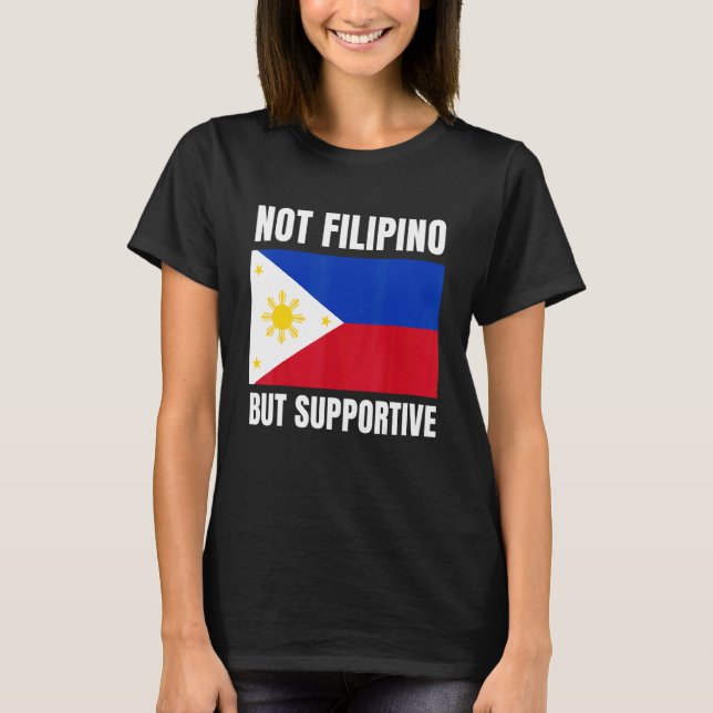 Camiseta Não Filipino Mas Bandeira das Filipinas Suporte (Frente)