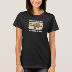 Camiseta Não fique bravo com Pessoas preguiçosas que não fi
