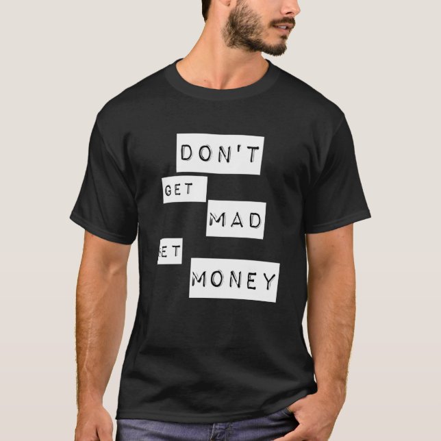 Camiseta Não fique bravo, ganhe dinheiro (Frente)
