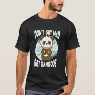 Camiseta Não Fique com Raiva Pegue os Bambus Panda de Med