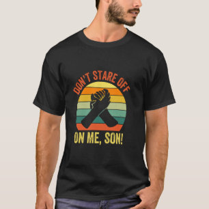 Camiseta Não Fique Me Olhando Filho Divertido Braço de Ferr