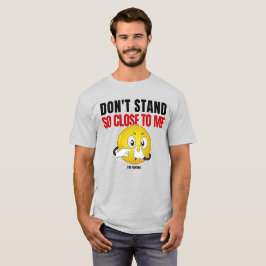 Camiseta Não fique tão perto de mim