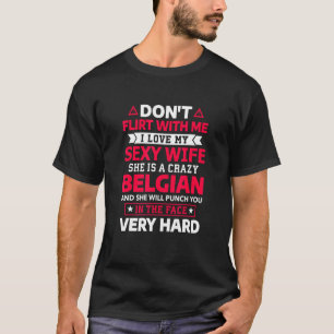 Camiseta Não Flerte Comigo Eu Amo Minha Esposa Belga