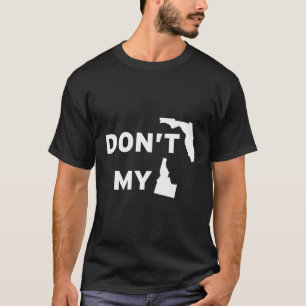 Camiseta Não Flórida Meu Idaho