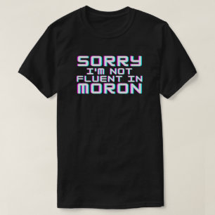 Camiseta Não Fluente em Moron