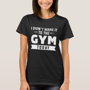 Camiseta Não Fui à Academia Hoje