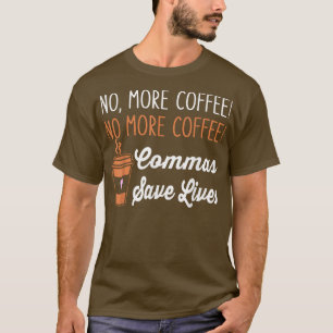 CAMISETA NÃO FUNCIONE MAIS COMAS DE CAFÉ SALVAR VIDAS PROFE