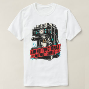 Camiseta Não Funciono Sem Café Engraçado Cafeína