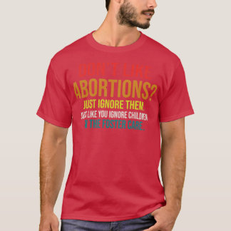 Camiseta Não goste de aborto ignore-os como você ignora