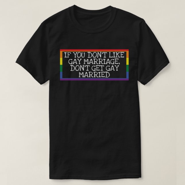 Camiseta Não goste de casamento gay, não se case com gay (Frente do Design)