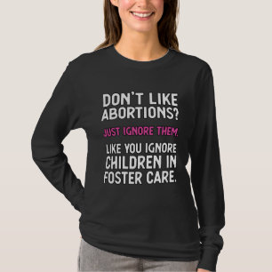 Camiseta Não goste do aborto, ignore-o - Pr democrático