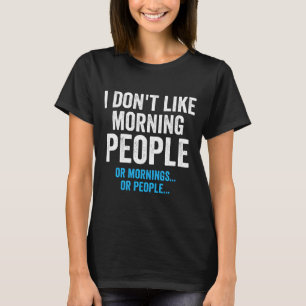 Camiseta Não Gosto de Pessoas da Manhã Divertido Sarcástico