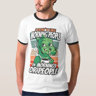 Camiseta Não gosto de pessoas matinais, ou manhãs ou pessoa